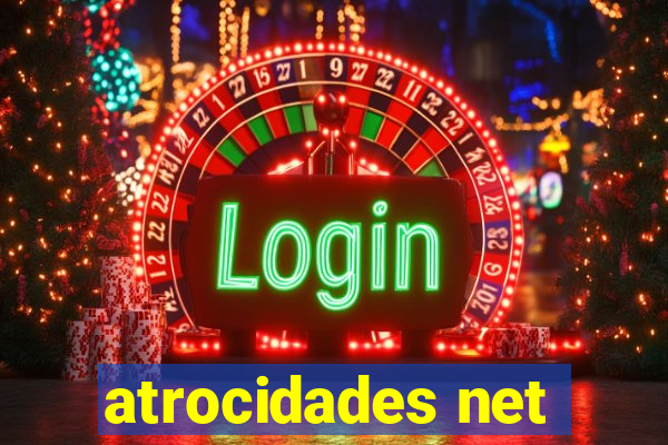 atrocidades net